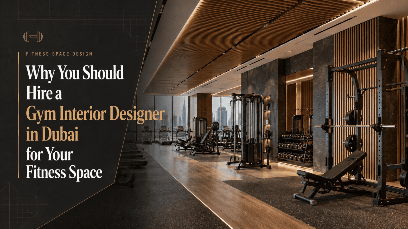 Why You Should Hire a Gym Interior Designer in Dubai for Your Fitness Space